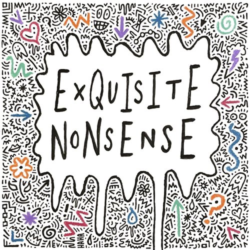Exquisite Nonsense