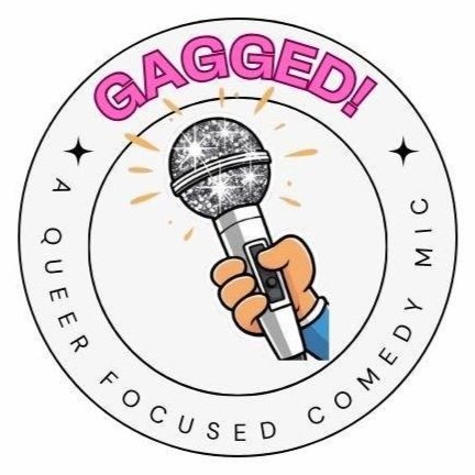 Gagged Queer Comedy Open Mic