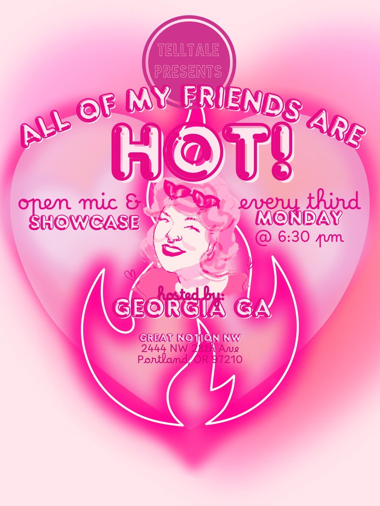 All of My Friends are Hot Open Mic