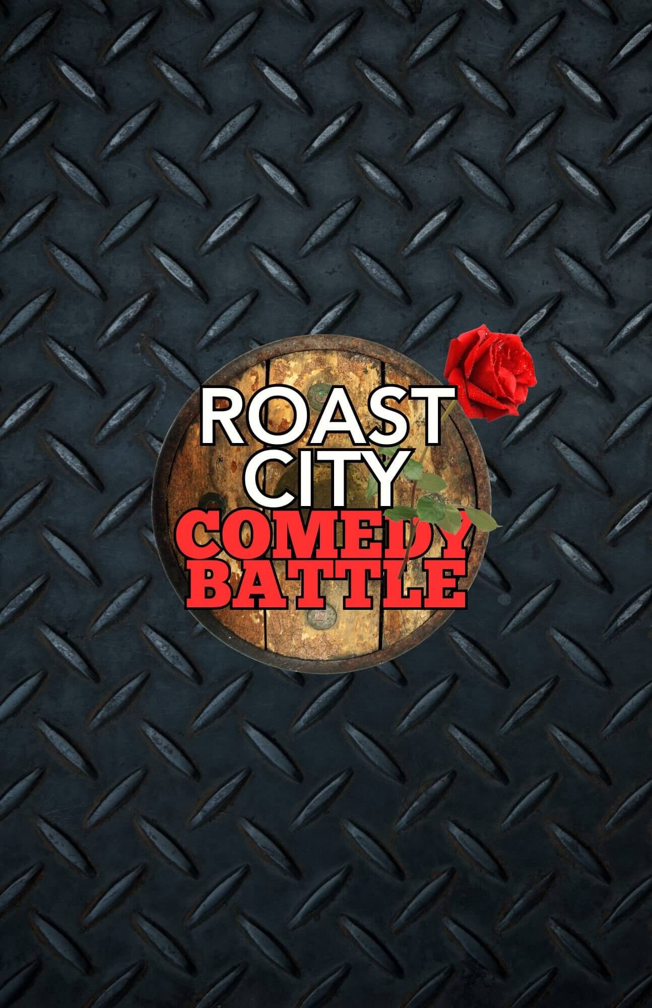 Roast City Comedy Battle
