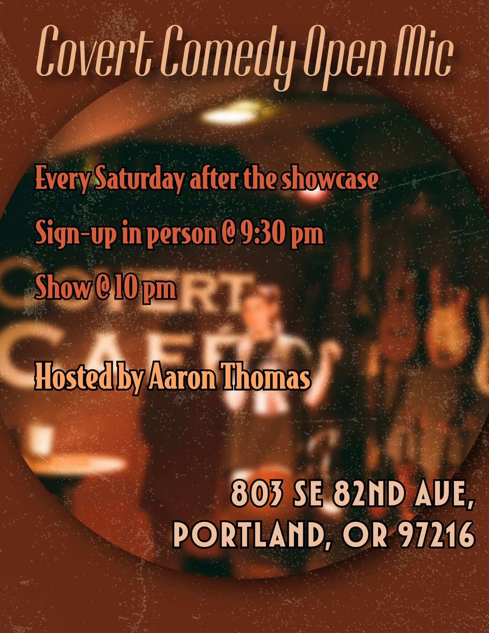 Covert Comedy Open Mic flyer: every Saturday after the showcase, sign-up in person at 9:30 pm, show at 10 pm, hosted by Aaron Thomas, 803 SE 82nd Ave, Portland.