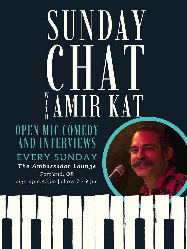 Sunday Chat with Amir Kat flyer: open mic comedy and interviews every Sunday at The Ambassador Lounge, sign-up 6:45 pm, show 7 to 9 pm, with a photo of Amir Kat.